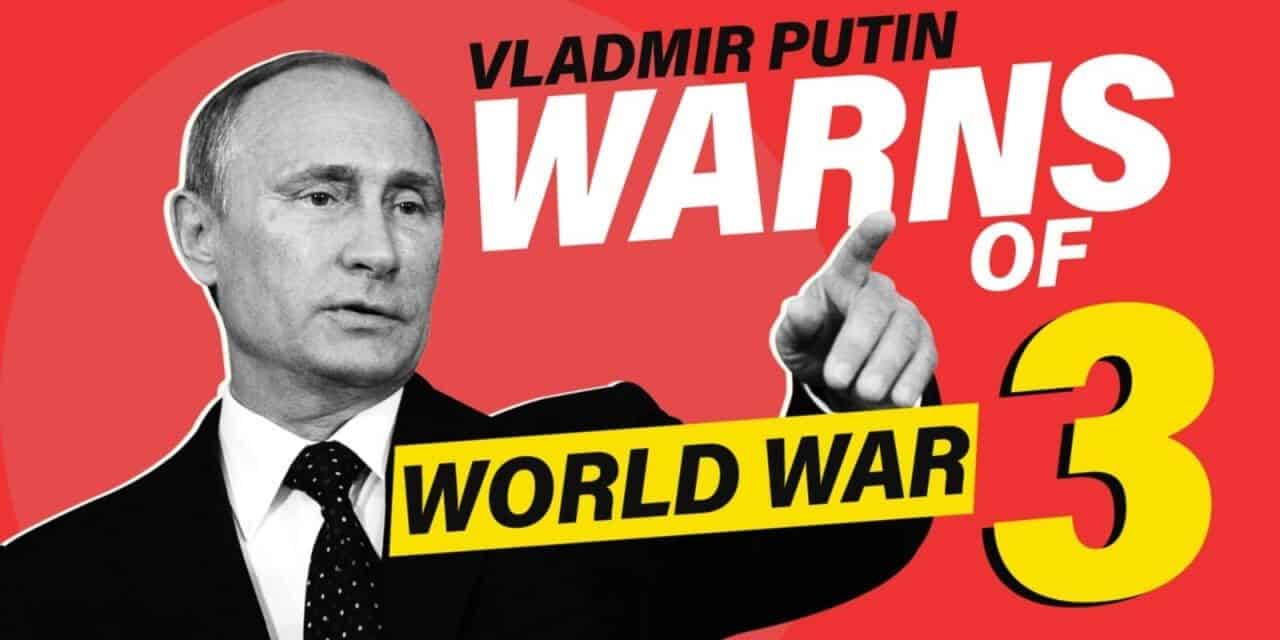 روس کے صدر نے تیسری عالمی جنگ سے خبردار کردیا