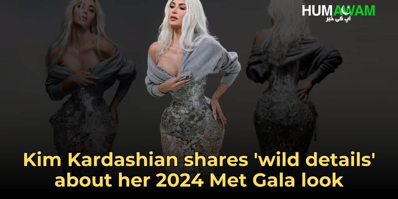 Kim Kardashian Shares ‘Wild Details’ About Her 2024 Met Gala look